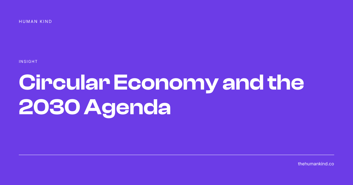 Circular Economy and the 2030 Agenda - Human Kind